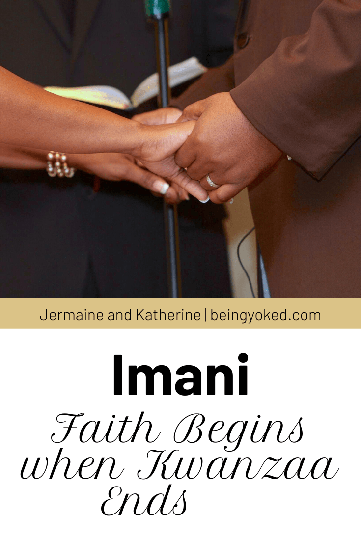The faith principle Imani begins when Kwanzaa ends.