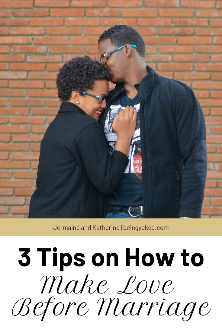 3 Tips on How to Make Love Before Marriage | Yoked