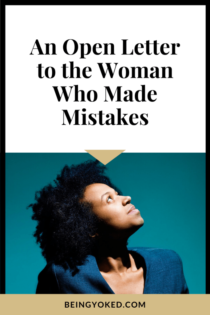 open letter to the woman made woman mistakes