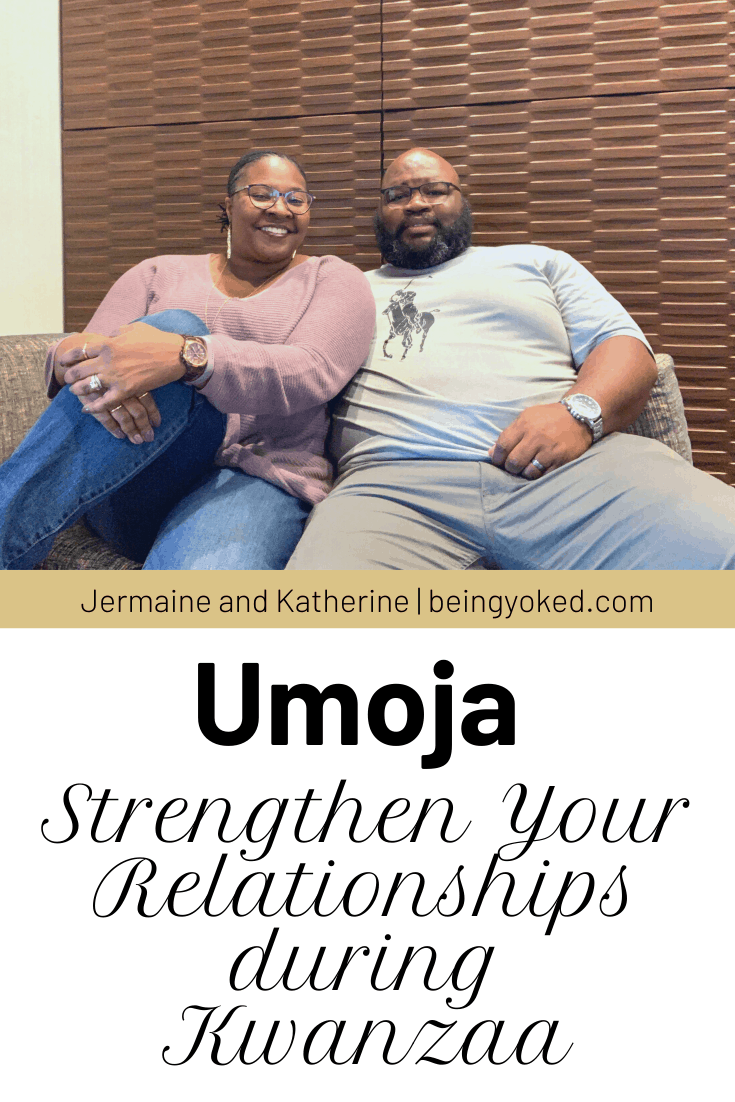 Umoja is the principle of Kwanzaa that can strengthen your relationship.