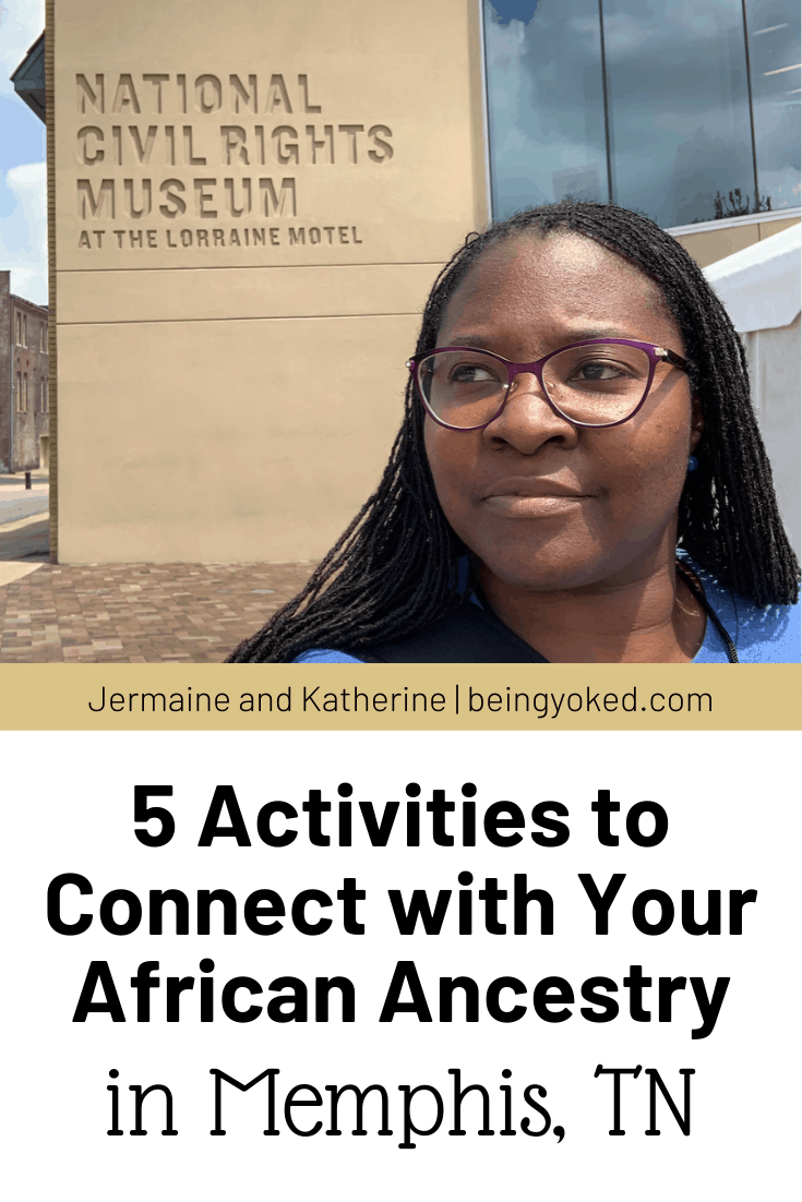 Memphis activities to help connect to your African ancestry.