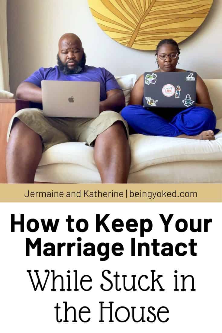 How to keep your marriage intact while stuck in the house