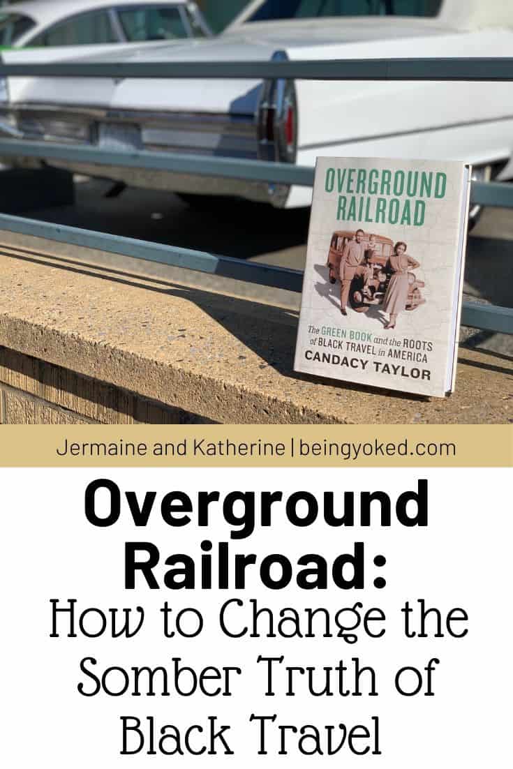 Overground Railroad: How to change the somber truth of Black travel